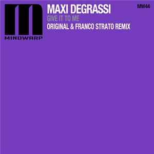 Maxi Degrassi - Give It To Me FLAC