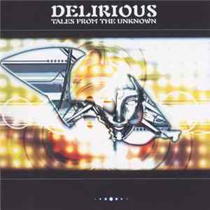 Delirious - Tales From The Unknown FLAC
