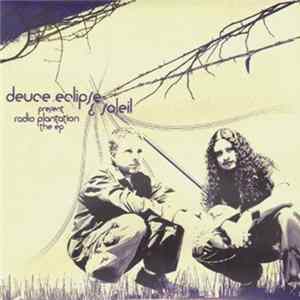 Deuce Eclipse & Soleil - Radio Plantation (The EP) FLAC