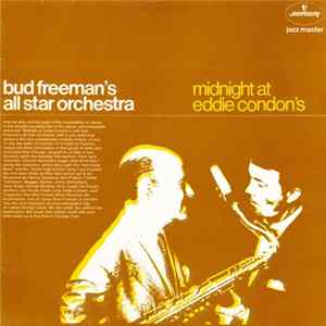 Bud Freeman's All Star Orchestra - Midnight At Eddie Condon's FLAC