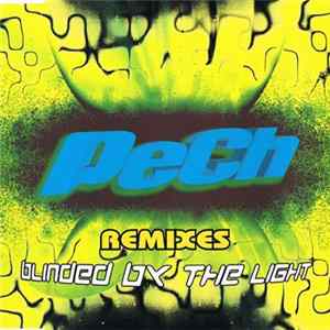 PeCh - Blinded By The Light Remixes FLAC