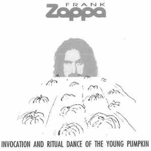 Frank Zappa - Invocation And Ritual Dance Of The Young Pumpkin FLAC