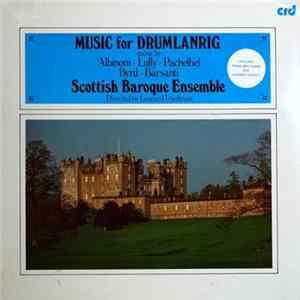 Albinoni · Lully · Pachelbel · Byrd · Barsanti - Scottish Baroque Ensemble, Leonard Friedman - Music For Drumlanrig FLAC