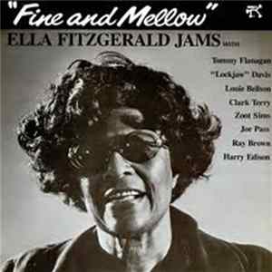 Ella Fitzgerald Jams With Tommy Flanagan, "Lockjaw" Davis, Louie Bellson, Clark Terry, Zoot Sims, Joe Pass, Ray Brown, Harry Edison - Fine And Mellow FLAC