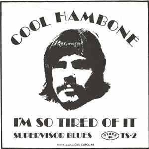 Cool Hambone - I´m So Tired Of It / Supervisor Blues FLAC