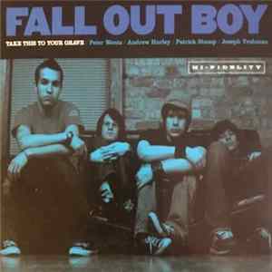 Fall Out Boy - Take This To Your Grave FLAC