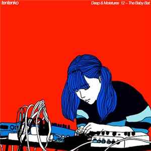 テンテンコ - Deep & Moistures 12 ~ The Baby Bat FLAC