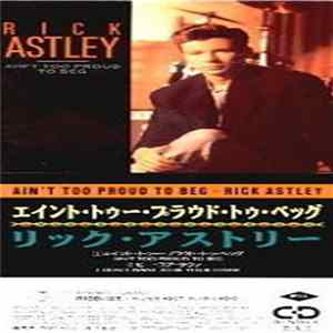 Rick Astley - Ain't Too Proud To Beg FLAC