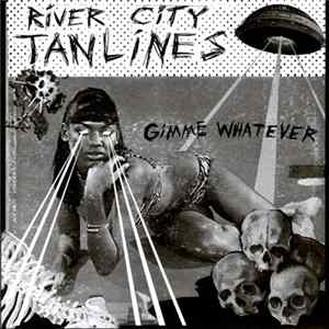 River City Tanlines - Gimme Whatever FLAC
