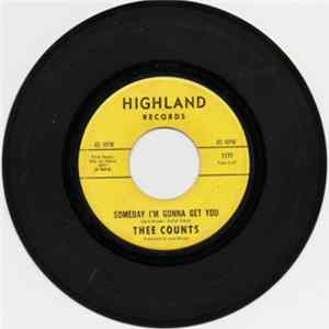 Thee Counts - Someday I'm Gonna Get You FLAC