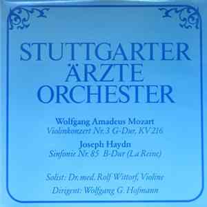 Wolfgang Amadeus Mozart / Joseph Haydn, Stuttgarter Ärzteorchester, Dr. Med. Rolf Wittorf, Wolfgang G. Hofmann - Violinkonzert Nr. 3 G-Dur, KV 216 / Sinfonie Nr. 85 B-Dur (La Reine) FLAC