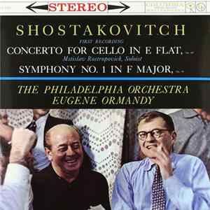 Mstislav Rostropovich, The Philadelphia Orchestra, Eugene Ormandy - Concerto For Cello In E Flat, Op. 107 / Symphony No. 1 In F Major, Op. 10 FLAC