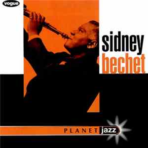 Sidney Bechet - Planet Jazz: Sidney Bechet FLAC