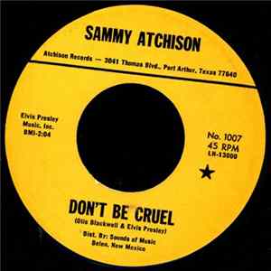 Sammy Atchison - Don't Be Cruel / Treat Me Nice FLAC