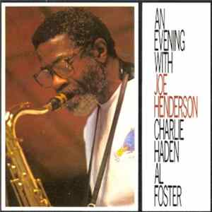 Joe Henderson - Charlie Haden - Al Foster - An Evening With FLAC