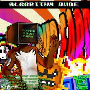 Algorithm Dude - COVER YOUR EARS FLAC