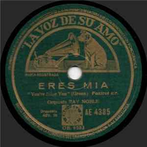 Orquesta Ray Noble, Orquesta Leo Reisman - Eres Mía / Círculos De Humo FLAC