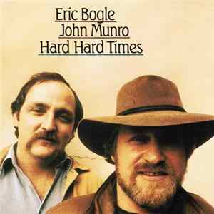 Eric Bogle, John Munro - Hard Hard Times FLAC
