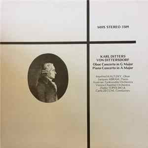 Carl Ditters von Dittersdorf, Austrian Tonkünstler Orchestra, Vienna Chamber Orchestra, Zlatko Topolski, Carlo Zecchi, Manfred Kautzky, Jacques Abram - Oboe Concerto In G Major, Piano Concerto In A Major FLAC