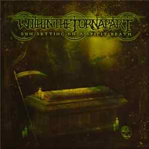 Within The Torn Apart - Sun Setting On A Spirit Death FLAC