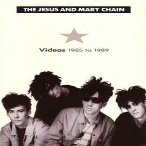 The Jesus And Mary Chain - Videos 1985 To 1989 FLAC
