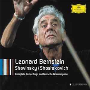 Leonard Bernstein - Leonard Bernstein. Stravinsky/Shostakovich. Complete Recordings on Deutsche Grammophon FLAC