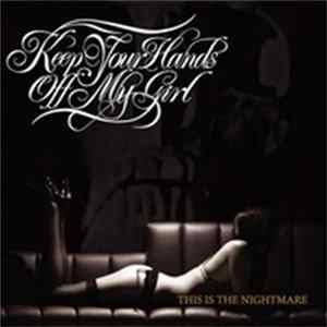 Keep Your Hands Off My Girl - This Is The Nightmare FLAC