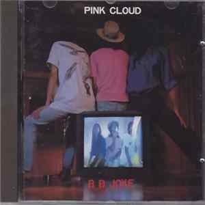 Pink Cloud - B B Joke FLAC