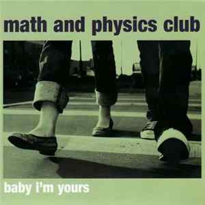 Math And Physics Club - Baby I'm Yours FLAC
