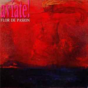 Avíate! - Flor De Pasion FLAC