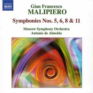 Gian Francesco Malipiero, The Moscow Symphony Orchestra, Antonio De Almeida - Symphonies Nos. 5, 6, 8 & 11 FLAC