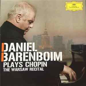 Daniel Barenboim Plays Chopin - The Warsaw Recital FLAC