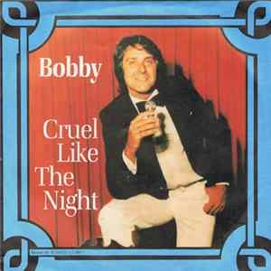 Bobby - Cruel Like The Night FLAC