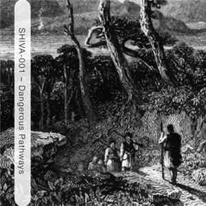 SHIVA-001 - Dangerous Pathways FLAC