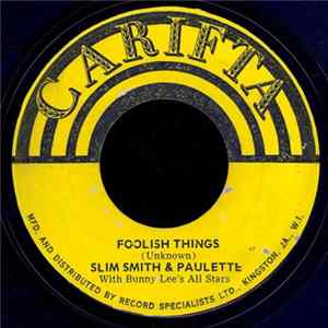 Slim Smith And Paulette With Bunny Lee's Allstars - Foolish Things FLAC