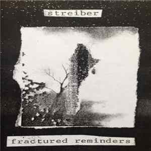 Streiber - Fractured Reminders FLAC