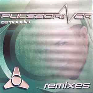 Pulsedriver - Cambodia (Remixes) FLAC