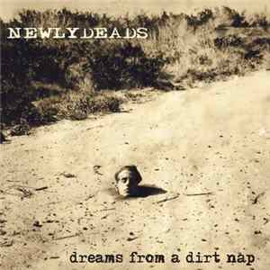Newlydeads - Dreams From A Dirt Nap FLAC