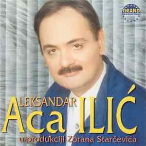 Aleksandar Aca Ilić U Produkciji Zorana Starčevića - Aca Ilić FLAC