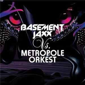 Basement Jaxx Vs. Metropole Orkest - Basement Jaxx Vs. Metropole Orkest FLAC