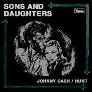 Sons And Daughters - Johnny Cash / Hunt FLAC