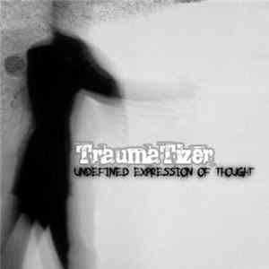 TraumaTizer - Undefined Expression Of Thought FLAC
