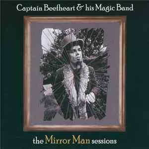 Captain Beefheart And His Magic Band - The Mirror Man Sessions FLAC