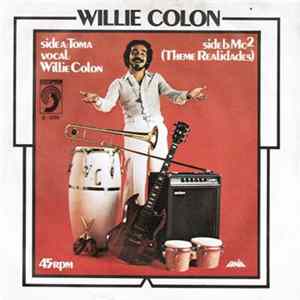 Willie Colón - Toma / Mc2 (Theme Realidades) FLAC