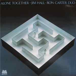 Jim Hall / Ron Carter Duo - Alone Together FLAC