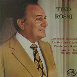 Tino Rossi - Les Roses Blanches FLAC