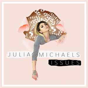 Julia Michaels - Issues FLAC
