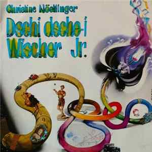Christine Nöstlinger - Dschi Dsche-I Wischer Jr. FLAC