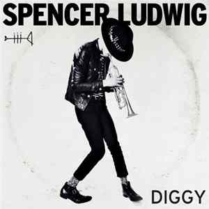 Spencer Ludwig - Diggy FLAC