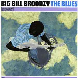 Big Bill Broonzy - The Blues FLAC